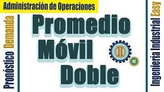 Pronóstico Promedio Movil Doble  Pronóstico de Demanda  Administración de Operaciones [upl. by Cahra]