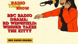 RD Wingfield Winner Takes the Kitty  BBC RADIO DRAMA [upl. by Neellok]