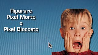 Come riparare pixel morto o bloccato [upl. by Millard736]