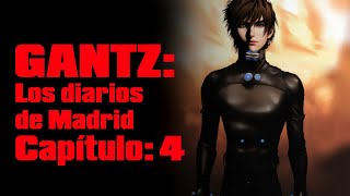 GANTZ Los diarios de Madrid Capítulo 4 Gantz Fanfic [upl. by Bigot]