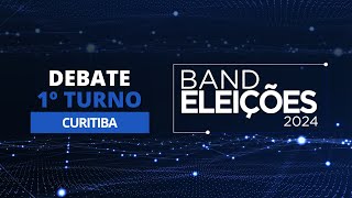 AO VIVO Eleições 2024 Debate na Band dos Candidatos à Prefeitura de Curitiba 1º Turno [upl. by Sinnal]