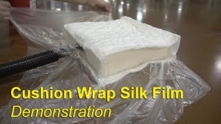 Cushion Wrap Silk Film Demonstration [upl. by Benge]