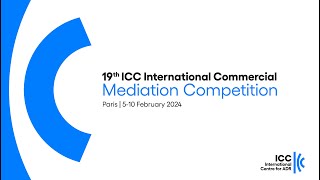 19th ICC International Mediation Competition – Finals [upl. by Einnaf]