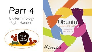 Ubuntu Week 4  English UK Terms  Right handed  Scheepjes CAL 2018 [upl. by Euqinobe]