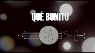 Sergio Jiménez  Qué bonito Letra oficial [upl. by Behrens]