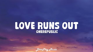 OneRepublic  Love Runs Out lyrics [upl. by Findlay86]