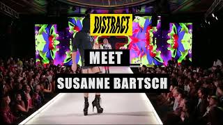 Distract meet Susanne Bartsch [upl. by Aidualc]