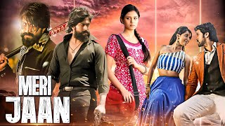 Yashs  Meri Jaan  New Released South Indian Hindi Dubbed Movie  South Romantic Movie  New Movie [upl. by Wylma]