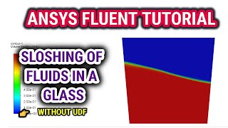 ANSYS Fluent Tutorial  Sloshing Simulation in ANSYS Fluent Without UDF  Named Expressions in ANSYS [upl. by Byrle860]