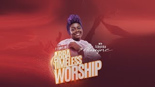 DAY 18 OF 21 DAYS OF ABBA TIMELESS WORSHIP WITH ADEYINKA ALASEYORI [upl. by Mahalia]