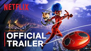 Miraculous Ladybug amp Cat Noir The Movie  Official Trailer  Netflix [upl. by Rawdon306]