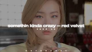 somethin kinda crazy — red velvet sped up [upl. by Demmahum830]