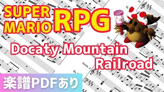 【楽譜PDFあり】13 スーパーマリオRPG より「Docaty Mountain Railroad」【発売25周年】 [upl. by Kcirddet]