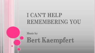 Bert Kaempfert  I Cant Help Remembering You [upl. by Ardnossak]