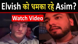 Asim की वजह से रातों को सो नहीं पा रहे Elvish ये देखिये सबूत… Asim Riaz THREATENING Elvish Yadav [upl. by Delila]