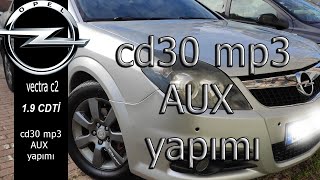 cd30 mp3 teyp için aux yapımı vectra c2 [upl. by Blinny]