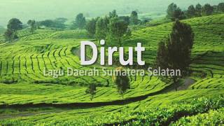 Dirut  Lagu Daerah Sumatera Selatan Unofficial Lyric Video [upl. by Llewellyn980]