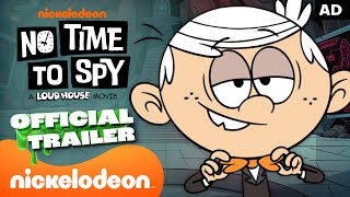 NEW Loud House Movie ‘No Time To Spy’ Official Trailer 🎥  Nickelodeon [upl. by Teodorico250]