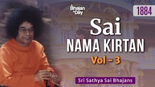 1884  Sai Nama Kirtan Vol  3  Sri Sathya Sai Bhajans [upl. by Poppas]