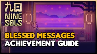 Nine Sols Blessed Messages Achievement Guide [upl. by Ainer]