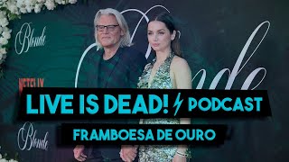 FRAMBOESA DE OURO 2023  LIVE IS DEAD  PODCAST [upl. by Riatsala]