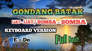 GONDANG BATAK LIAT LIAT  SOMBA  SOMBA  KEYBOARD VERSION  E  Do Full Bass [upl. by Namyaw833]