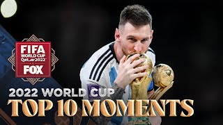 2022 FIFA World Cup TOP TEN MOMENTS of the tournament  FOX Soccer [upl. by Kim]