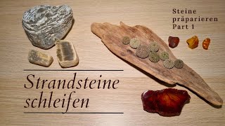 Strandsteine schleifen und polieren [upl. by Nylcaj37]