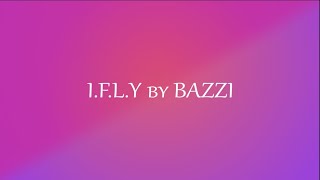 IFLY by Bazzi Lyric Video [upl. by Danell945]