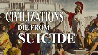 How Civilizations Die According to Arnold Toynbee [upl. by Old353]