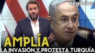 Claves del día Israel anuncia la ampliación de la invasión Turquía contra Netanyahu y Yellen [upl. by Nelrah]