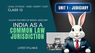 Part 4Legal Studies CBSE Class 12th Judiciary Salient Features  India  Common Law [upl. by Zeugirdor]