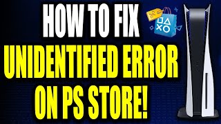 PS5 How to Fix an Unidentified Error Occurred on PS Store Fast Method [upl. by Ssac774]