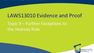 Evidence Law Further Exceptions to the Hearsay Rule [upl. by Kathlin]