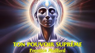 TON POUVOIR SUPRÊME  Prentice Mulford  LIVRE AUDIO [upl. by Yelrebmik224]