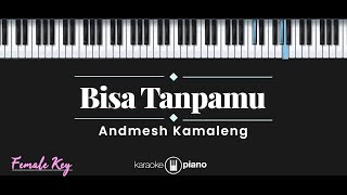 Bisa Tanpamu  Andmesh Kamaleng KARAOKE PIANO  FEMALE KEY [upl. by Thacher]