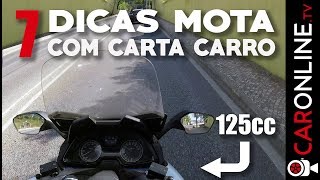 7 DICAS para COMO andar de MOTA 125 cc com CARTA de CARRO [upl. by Ornie]