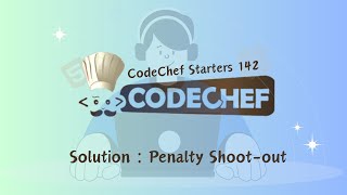 Penalty Shootout  CodeChef Starters 142  CodeChef Solution [upl. by Eimmas]