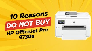 HP OfficeJet Pro 9730e  10 Reasons Why You Should THINK TWICE ⚠️ [upl. by Varin664]