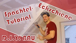 Wollt Ihr Spachteln Lernen Spachtel Anleitung Teil 2 Eckschiene Schritt für Schritt Tutorial [upl. by Nolrac]