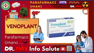 🩺 VENOPLANT Parafarmaco a cosa serve   Foglietto Illustrativo 👔 Dr MAX [upl. by Stephani67]