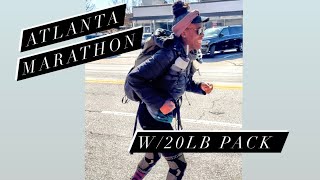 Racing the Atlanta Marathon W A 20lb Backpack…Preparing for My Desert Ultra Marathon [upl. by Saoj]