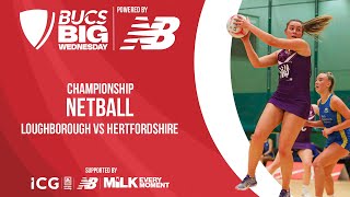 Netball Womens Championship Final  BUCS Big Wednesday 2024  Loughborough v Hertfordshire [upl. by Rimisac887]