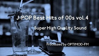 00s JPOP Best  2000年代 JPOP名曲集 vol4【高音質】 [upl. by Henrik]