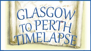 GLASGOW TO PERTH TIMELAPSE [upl. by Martella17]