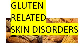 GLUTEN RELATED SKIN DISORDERS 1 [upl. by Garceau]