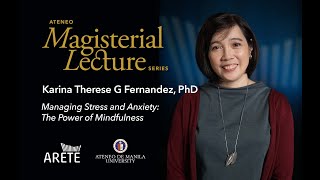 Magisterial Lectures  Karina Therese G Fernandez PhD  The Power of Mindfulness [upl. by Aticnemrac]