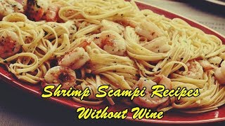 Shrimp Scampi Recipes Without Wine [upl. by Ecnarret989]