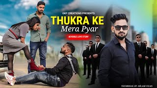 Mera Intkam Dekhegi  Revenge Love Story  Thukra Ke Mera Pyaar  Sujeet amp Suvarna  GKP CREATION [upl. by Enirual]