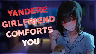 Yandere Girlfriend Comforts You ❤️‍🩹F4M Wholesome Loving Comfort [upl. by Ben604]